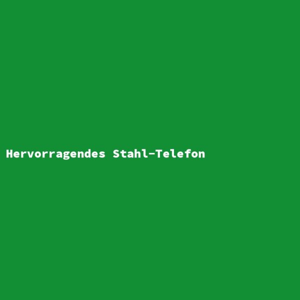 Hervorragendes Stahl-Telefon