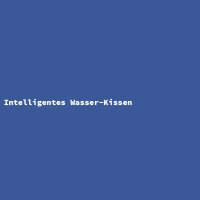 Intelligentes Wasser-Kissen