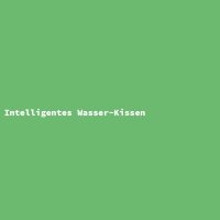 Intelligentes Wasser-Kissen