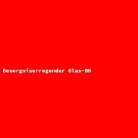 Besorgniserregender Glas-BH