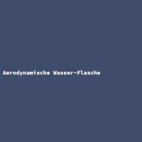 Aerodynamische Wasser-Flasche