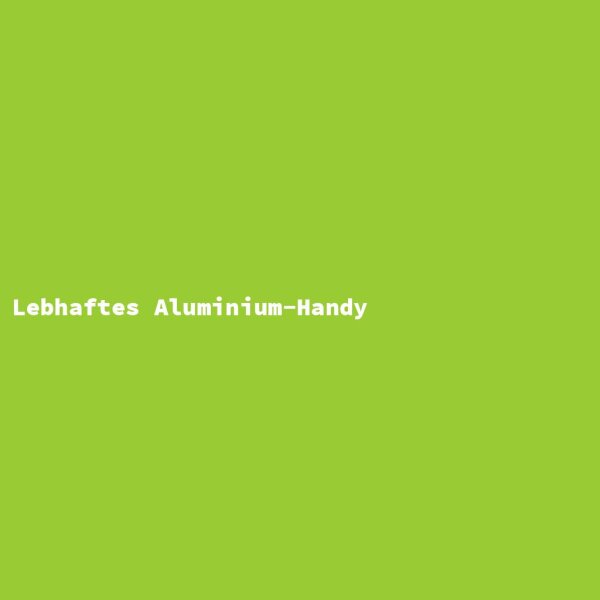 Lebhaftes Aluminium-Handy