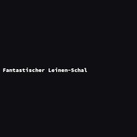 Fantastischer Leinen-Schal