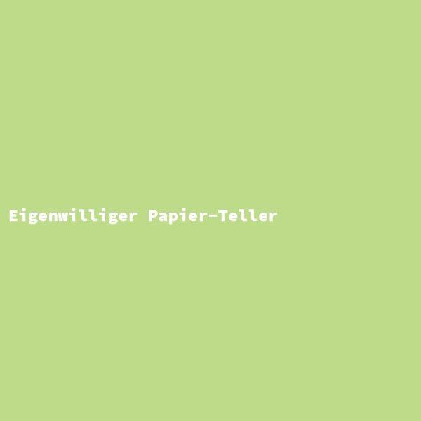 Eigenwilliger Papier-Teller