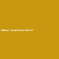 Kühner Aluminium-Bikini