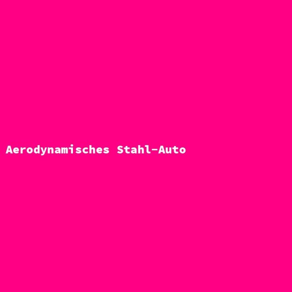 Aerodynamisches Stahl-Auto