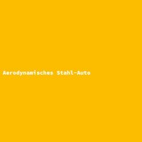 Aerodynamisches Stahl-Auto