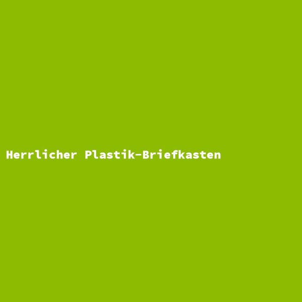 Herrlicher Plastik-Briefkasten