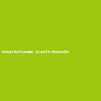 Unterhaltsame Granit-Rutsche